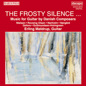 Frosty Silence (The): Music for Guitar by Danish Composers